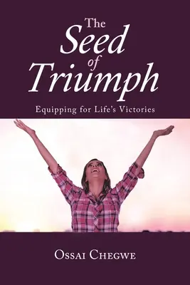 Semeno triumfu: Vybavenie na životné víťazstvá - The Seed of Triumph: Equipping for Life's Victories
