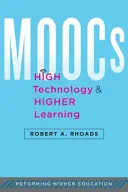Moocs, High Technology, and Higher Learning