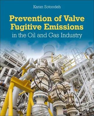 Prevencia fugitívnych emisií z ventilov v ropnom a plynárenskom priemysle - Prevention of Valve Fugitive Emissions in the Oil and Gas Industry