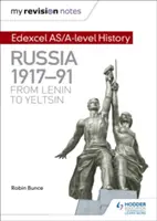 Moje poznámky k revízii: Edexcel As/A-Level History: Rusko 1917-91: Od Lenina po Jeľcina - My Revision Notes: Edexcel As/A-Level History: Russia 1917-91: From Lenin to Yeltsin
