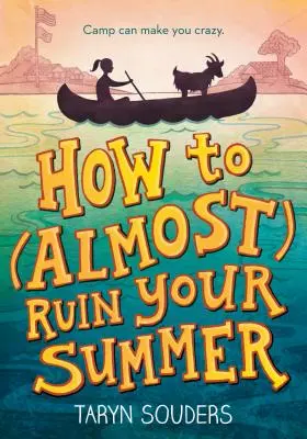 Ako si (takmer) zničiť leto - How to (Almost) Ruin Your Summer
