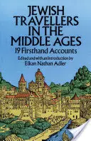 Židovskí cestovatelia v stredoveku: 19 svedectiev z prvej ruky - Jewish Travellers in the Middle Ages: 19 Firsthand Accounts