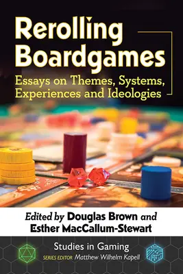 Opätovné rozohranie stolových hier: Eseje o témach, systémoch, skúsenostiach a ideológiách - Rerolling Boardgames: Essays on Themes, Systems, Experiences and Ideologies