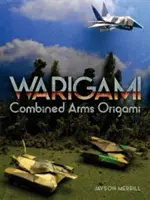 Warigami: Origami s kombinovanými zbraňami - Warigami: Combined Arms Origami