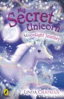 Môj tajný jednorožec: Cesta za mesačným svitom - My Secret Unicorn: Moonlight Journey