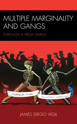 Viacnásobná marginalita a gangy: Cez prizmu temnoty - Multiple Marginality and Gangs: Through a Prism Darkly