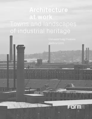 Architektúra v práci: Mestá a krajiny priemyselného dedičstva - Architecture at Work: Towns and Landscapes of Industrial Heritage