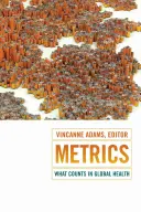Metriky: Čo sa počíta v globálnom zdravotníctve - Metrics: What Counts in Global Health
