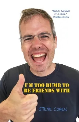 Som príliš hlúpy na to, aby som sa s ním priatelil - I'm Too Dumb to Be Friends With