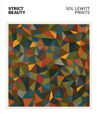 Prísna krása: Sol Lewitt Prints - Strict Beauty: Sol Lewitt Prints