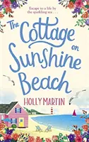 Chata na slnečnej pláži - Úplne nádherná romantická komédia s dobrým pocitom - Cottage on Sunshine Beach - An utterly gorgeous feel good romantic comedy