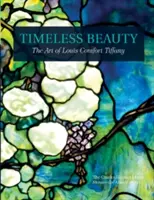 Nadčasová krása: Umelecké dielo Louisa Comfort Tiffanyho - Timeless Beauty: The Art of Louis Comfort Tiffany