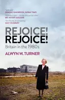 Radujte sa! Radujte sa! - Británia v 80. rokoch - Rejoice! Rejoice! - Britain in the 1980s