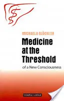 Medicína na prahu nového vedomia - Medicine at the Threshold of a New Consciousness
