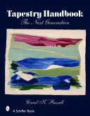Príručka o tapisérii: Ďalšia generácia - Tapestry Handbook: The Next Generation