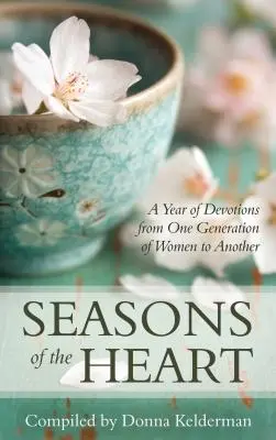 Ročné obdobia srdca: Rok pobožností od jednej generácie žien k druhej - Seasons of the Heart: A Year of Devotions from One Generation of Women to Another