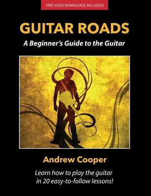 Guitar Roads: Príručka pre začiatočníkov na gitare - Guitar Roads: A Beginner's Guide to the Guitar