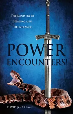 Stretnutia s mocou!: Služba uzdravovania a vyslobodenia - Power Encounters!: The Ministry of Healing and Deliverance