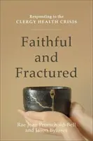 Verní a zlomení: Reakcia na zdravotnú krízu duchovenstva - Faithful and Fractured: Responding to the Clergy Health Crisis