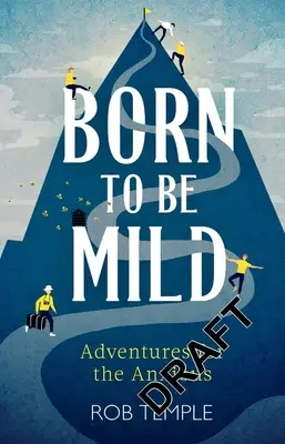 Born to Be Mild: Vydajte sa na cestu do sveta: Dobrodružstvá pre úzkostlivých - Born to Be Mild: Adventures for the Anxious