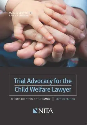 Súdna advokácia pre právnika v oblasti starostlivosti o deti - Trial Advocacy for the Child Welfare Lawyer