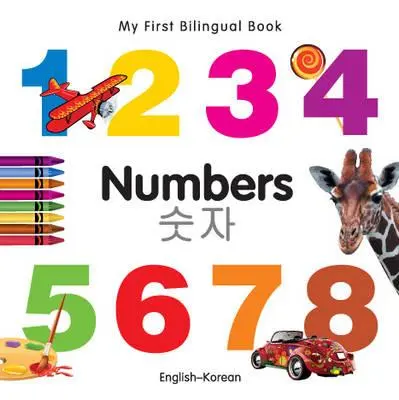 Moja prvá dvojjazyčná kniha-čísla (anglicko-korejsky) - My First Bilingual Book-Numbers (English-Korean)