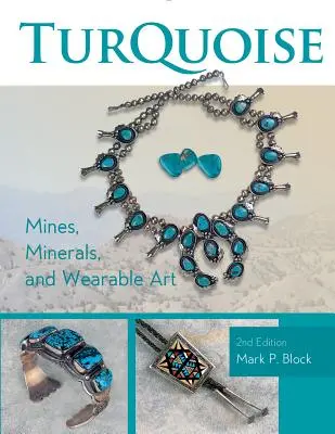 Tyrkysové bane, minerály a nositeľné umenie, 2. vydanie - Turquoise Mines, Minerals, and Wearable Art, 2nd Edition