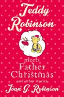 Teddy Robinson stretáva Otca Vianoc: A iné príbehy - Teddy Robinson Meets Father Christmas: And Other Stories