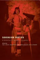 Suverénna erotika: Zbierka literatúry o dvoch duchoch - Sovereign Erotics: A Collection of Two-Spirit Literature