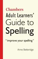 Chambersova príručka pre dospelých učiacich sa pravopis - Chambers Adult Learner's Guide to Spelling