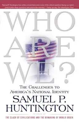 Kto sme? Výzvy pre americkú národnú identitu - Who Are We?: The Challenges to America's National Identity
