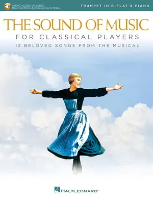 The Sound of Music pre hráčov klasickej hudby - trúbka a klavír: S online zvukom klavírnych sprievodov - The Sound of Music for Classical Players - Trumpet and Piano: With Online Audio of Piano Accompaniments