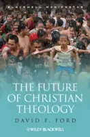 Budúcnosť kresťanskej teológie - The Future of Christian Theology