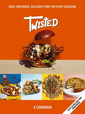 Skrútené: Kuchárska kniha - neseriózne jedlo chutí vážne dobre - Twisted: A Cookbook- Unserious Food Tastes Seriously Good