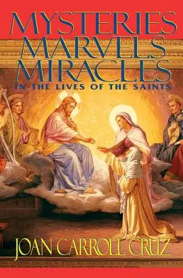 Záhady, divy a zázraky: V životoch svätých - Mysteries, Marvels and Miracles: In the Lives of the Saints