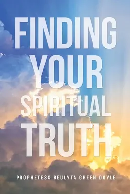 Nájsť svoju duchovnú pravdu - Finding Your Spiritual Truth