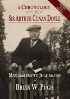 Chronológia života sira Arthura Conana Doyla - revidované vydanie z roku 2018 - A Chronology of the Life of Sir Arthur Conan Doyle - Revised 2018 Edition