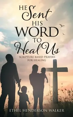 Poslal svoje slovo, aby nás uzdravil - He Sent His Word to Heal Us