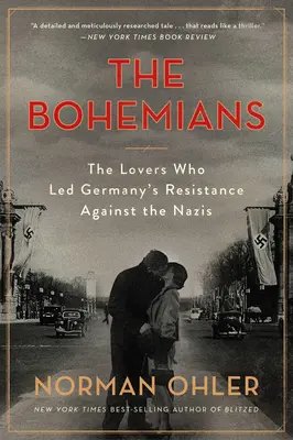 The Bohemians: Milenci, ktorí viedli nemecký odboj proti nacistom - The Bohemians: The Lovers Who Led Germany's Resistance Against the Nazis