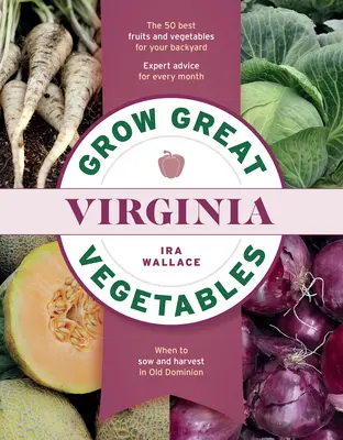 Vypestujte si skvelú zeleninu vo Virgínii - Grow Great Vegetables in Virginia