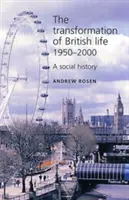 Premeny britského života v rokoch 1950 - 2000: Sociálne dejiny - The Transformation of British Life, 1950-2000: A Social History