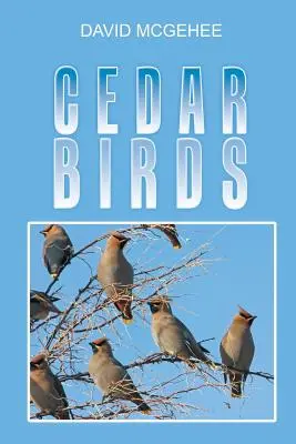 Vtáky cédra - Cedar Birds