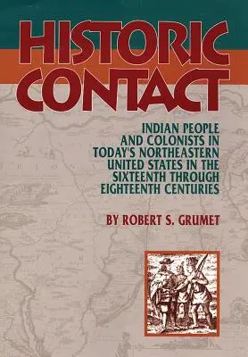 Historický kontakt: Indiáni a kolonisti na severovýchode Spojených štátov v 16. až 18. storočí - Historic Contact: Indian People and Colonists in Today's Northeastern United States in the Sixteenth through Eighteenth Centuries
