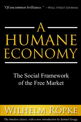 Humánna ekonómia: Sociálny rámec slobodného trhu - A Humane Economy: The Social Framework of the Free Market