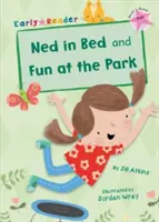 Ned v posteli a zábava v parku (Early Reader) - Ned in Bed and Fun at the Park (Early Reader)