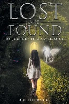 Straty a nálezy: Moja cesta k spasenej duši - Lost and Found: My Journey to a Saved Soul