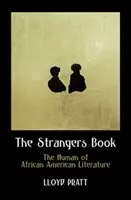Kniha o cudzincoch: Človek afroamerickej literatúry - The Strangers Book: The Human of African American Literature