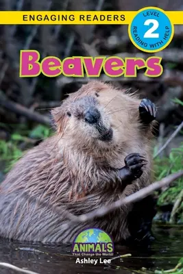 Bobry: Zvieratá, ktoré menia svet! (Engaging Readers, Level 2) - Beavers: Animals That Change the World! (Engaging Readers, Level 2)