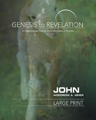 Od Genesis po Zjavenie: John Participant Book: Kniha pre účastníkov: Komplexný výklad Biblie po veršoch - Genesis to Revelation: John Participant Book: A Comprehensive Verse-By-Verse Exploration of the Bible