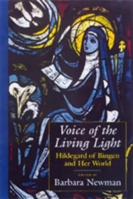 Hlas živého svetla: Hildegarda z Bingenu a jej svet - Voice of the Living Light: Hildegard of Bingen and Her World
